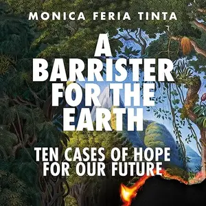 A Barrister for the Earth Ten Cases of Hope for Our Future Audiobook
