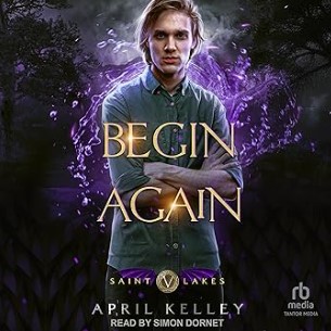 Begin Again: Saint Lakes, Book 5