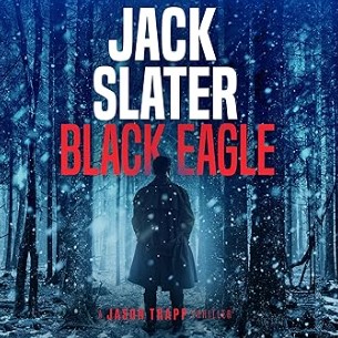 Black Eagle: Jason Trapp, Book 6