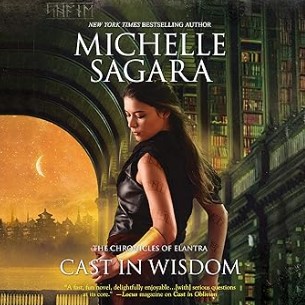 Cast in Wisdom: The Chronicles of Elantra, Book 15