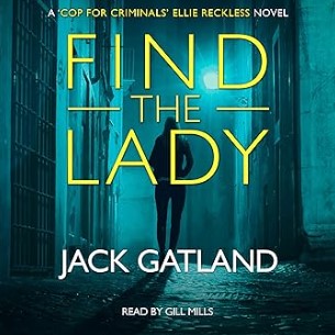Find the Lady: Cop for Criminals Ellie Reckless, Book 4