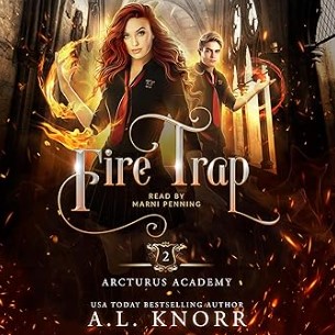 Fire Trap: Arcturus Academy, Book 2