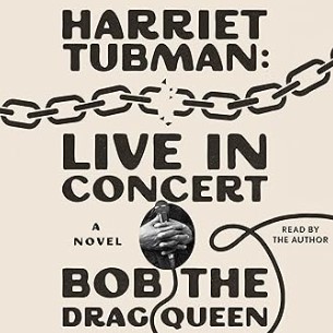 Harriet Tubman: Live in Concert: A Novel
