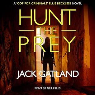 Hunt the Prey: A British Murder Mystery (Cop for Criminals Ellie Reckless, Book 3)