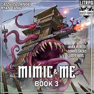 Mimic & Me 3: A LitRPG Adventure