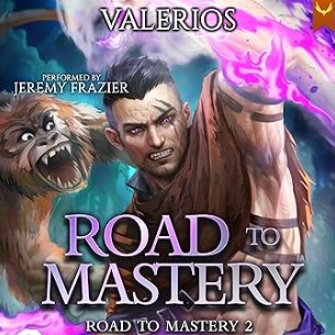Road to Mastery 2: A LitRPG Apocalypse Adventure