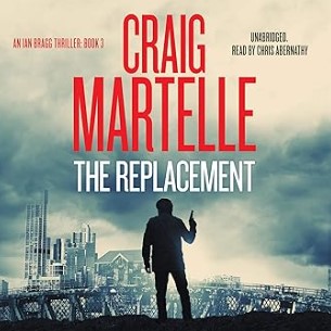 The Replacement: Ian Bragg Thriller, Book 3