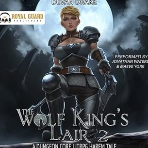 The Wolf King's Lair 2: A Dungeon Core LitRPG Harem tale