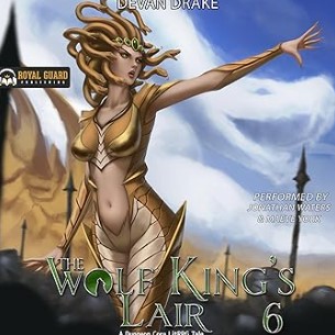The Wolf King's Lair 6: A Dungeon Core LitRPG Tale