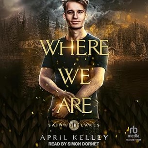 Where We Are: Saint Lakes, Book 4