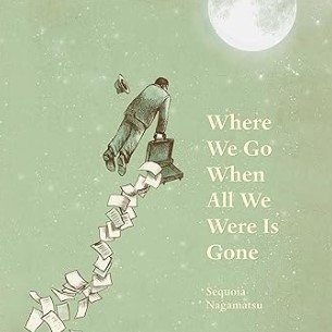 Where We Go When All We Were Is Gone